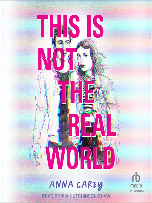 Title details for This Is Not the Real World by Anna Carey - Available